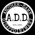 Another Damn Disappointment (A.D.D.)