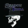 Shadow and The Thrill