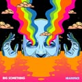 BIG Something