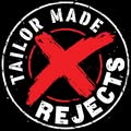 Tailor Made Rejects