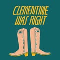 Clementine Was Right