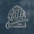 Jeff Miller & The Congregation