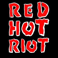 RED HOT RIOT