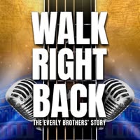 Walk Right Back - The Everly Brothers’ Story