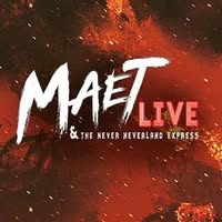 Maet LIVE and The Never Neverland Express