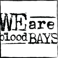 We Are Blood Bays
