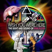 Wish You Were Here - The Sight & Sound Of Pink Floyd