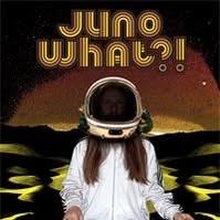 Juno What?!