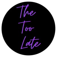 The Too Late