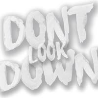 Don't Look Down