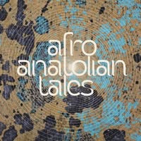 Afro Anatolian Tales