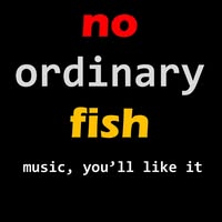 no ordinary fish