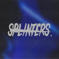 Splinters.