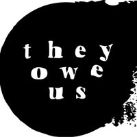 They Owe Us