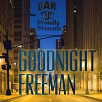 Goodnight Freeman