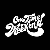 One Time Weekend