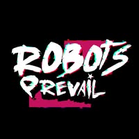 Robots Prevail
