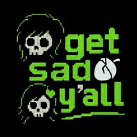 Get Sad Y'all
