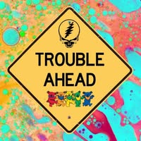 Trouble Ahead