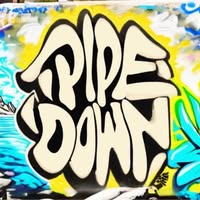 Pipe Down