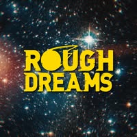 Rough Dreams