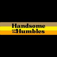 Handsome and the Humbles