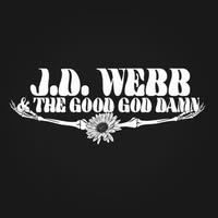 J.D. Webb and The Good God Damn