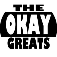 The Okay Greats