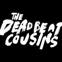 THE DEADBEAT COUSINS