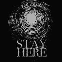 Stay Here