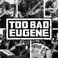 Too Bad Eugene