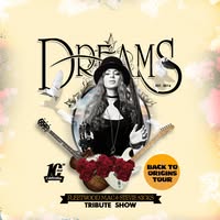 Dreams Fleetwood Mac & Stevie Nicks Show