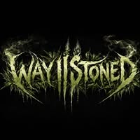 WAY II STONED