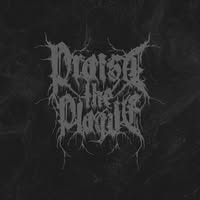 PRAISE THE PLAGUE