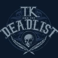 TK & The Deadlist