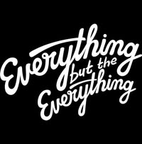 Everything But The Everything