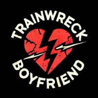 Trainwreck Boyfriend