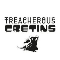 Treacherous Cretins