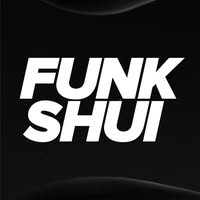 Funk Shui