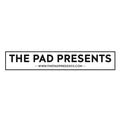 The Pad Presents