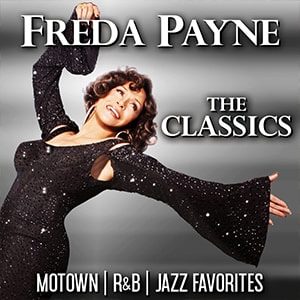 Freda Payne The Classics (Motown, R&B, Jazz Favorites)